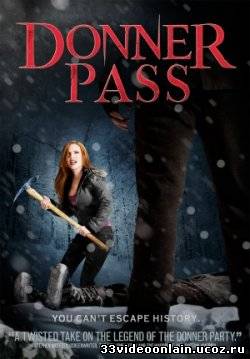 Ущелье Доннера / Donner Pass (2012)